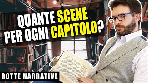 Da Quante Scene Composto Un Capitolo Di Un Libro Youtube