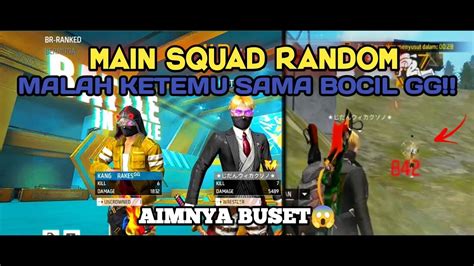 Main Squad Random Ketemu Bocil Gg Aimnya Gaada Obat Freefire