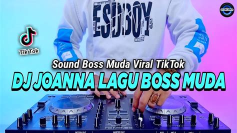 Dj Joanna Breakbeat Slowed Lagu Bos Muda Viral Tiktok Terbaru 2023