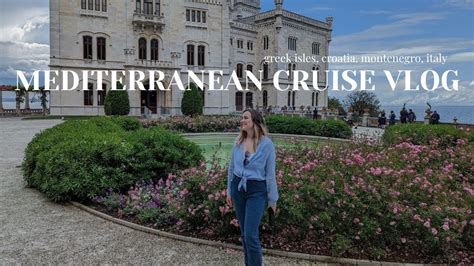 MEDITERRANEAN CRUISE VLOG Greek Isles Croatia Montenegro Italy