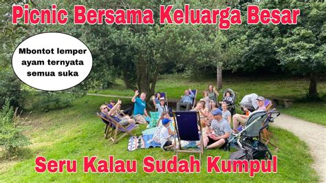 Picnic Bersama Keluarga Besar Seru Kalau Sudah Kumpul Lily Cecil