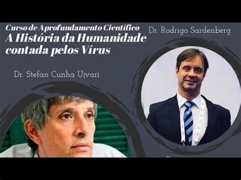 A História da Humanidade Contada Pelos Vírus Dr Stefan Cunha Ujvari