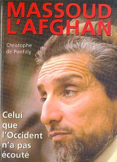 MASSOUD L AFGHAN Celui que l Occident n a pas écouté Christophe de