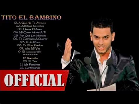 Tito El Bambino Sus Mejores Xitos Grandes Exitos Youtube