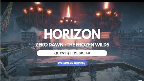 Horizon Zero Dawn The Frozen Wilds Quest Firebreak Ps Gameplay Youtube