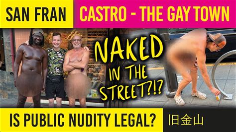 Naked In The Street The Gayest Thing About San Francisco Castro