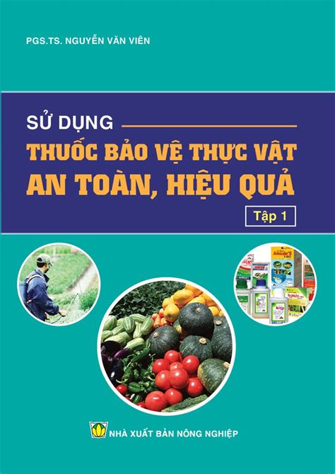 Sử Dụng Thuốc Bảo Vệ Thực Vật An Toàn Hiệu Quả Tập 1 Thuốc Bvtv đại