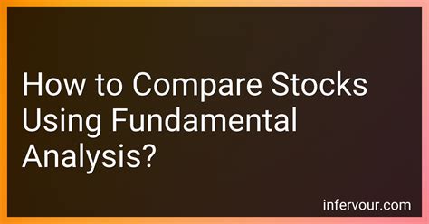 How To Compare Stocks Using Fundamental Analysis In 2024