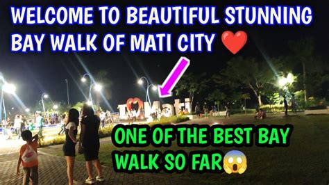 GAANO NGABA KA GANDA ANG BAY WALK NG MATI CITY DAVAO ORIENTAL YouTube