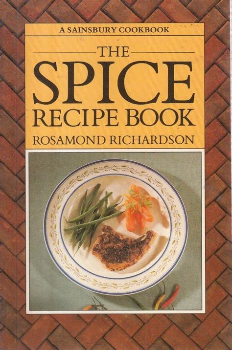 The Spice Recipe Book A Sainsbury Cookbook Rosamond Richardson