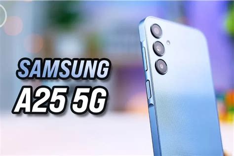 Samsung Galaxy A25 5g Melangkah Kuat Di Pasar Mid Range Simak Harga