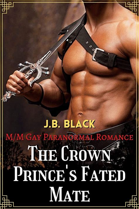 The Crown Prince S Fated Mate M M Gay Paranormal Romance M M Fated Mate Romances Kindle