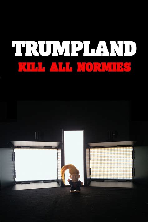 Trumpland Kill All Normies Película 2017 Tráiler Resumen Reparto