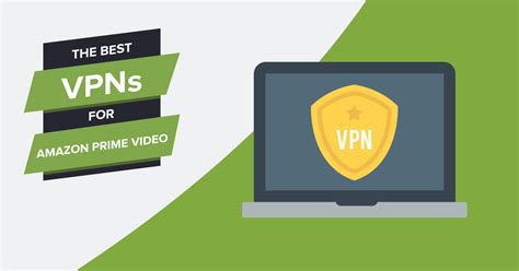 Best Vpns For Amazon Prime Video In Guaranteed