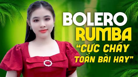 BOLERO RUMBA Nhẹ Nhàng Chinh Phục Mọi Con Tim Nhạc Vàng Bolero Rumba