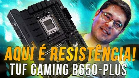 Chegou A Bruta Placa E Asus Tuf Gaming B Plus Youtube