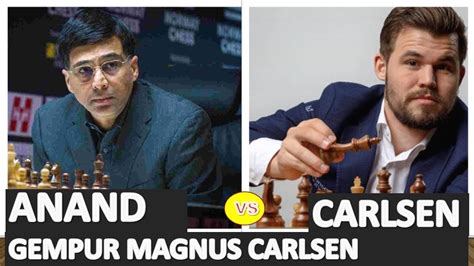 VISWANATHAN ANAND Vs MAGNUS CARLSEN Catur Chess Grandmaster Anand