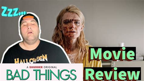 Bad Things Movie Review Shudder Exclusive Youtube