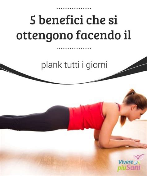 Benefici Che Si Ottengono Facendo Il Plank Tutti I Giorni Attivit