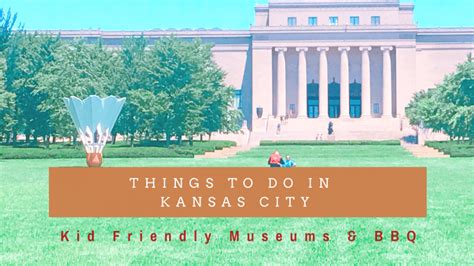 Things to Do in Kansas City with Kids - Museums and BBQ