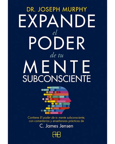 Expande El Poder De Tu Mente Subconsciente Joseph Murphy Arkano Books