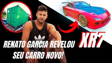 Renato Garcia Revelou Seu Carro Novo Do Cont Iner Rx Rx