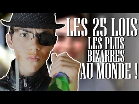 LES 25 LOIS LES PLUS BIZARRES AU MONDE YouTube