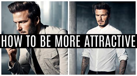 How To Be More Attractive 8 Simple Tips For Men Youtube