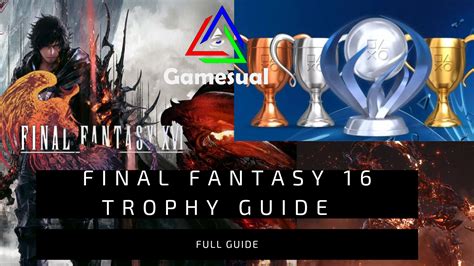 Final Fantasy 16 Trophy Guide Complete List Gamesual