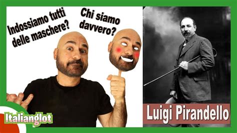 Luigi Pirandello Indossiamo Tutti Delle Maschere Chi Siamo Davvero