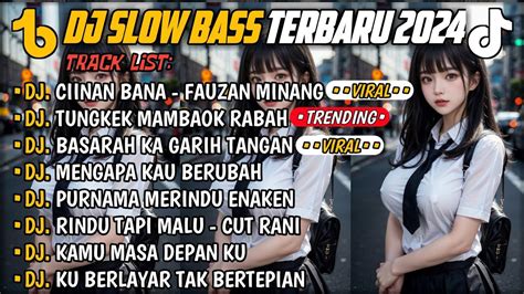 Dj Slow Bass Terbaru 2024🎵dj Ciinan Bana Fauzan Minang 🎵 Dj Tungkek