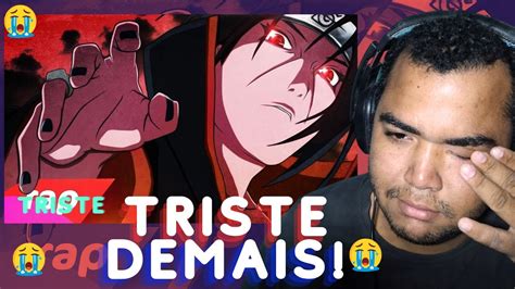 Reagindo Ao Rap Do Itachi Naruto Essa Dor Que Eu Te Causei Youtube