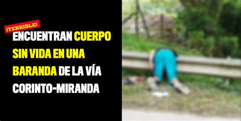 Encuentran cuerpo sin vida en una baranda de la vía Corinto Miranda