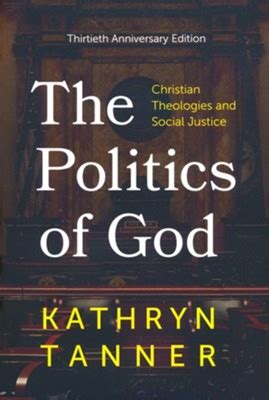 The Politics of God: Christian Theologies and Social Justice, Thirtieth Anniversary Edition ...