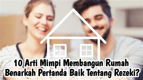 Arti Mimpi Membangun Rumah Youtube