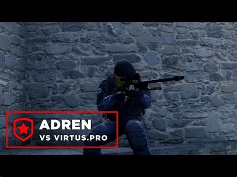 Gambit AdreN 4 Vs VP DreamHack Bucharest YouTube