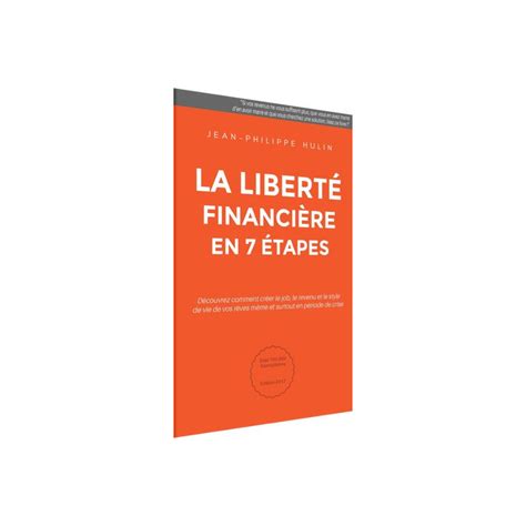 La liberté financière en 7 étapes JP Hulin