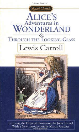 Alices Adventures In Wonderland And Through The Looking Glass Signet Classics Carroll