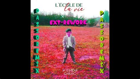 PASSOREMIX Kendji Girac L école De La Vie EXTENDED REWORK YouTube