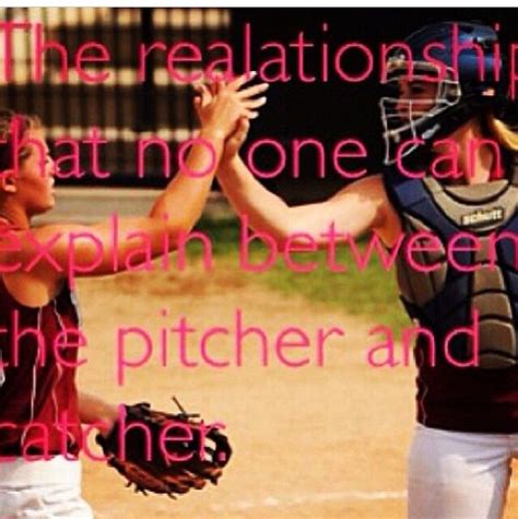 Softball Pitcher And Catcher Quotes