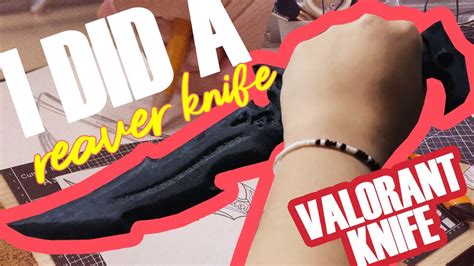 I Made My Own Reaver Knife Valorant Knife Diy Vlog Youtube