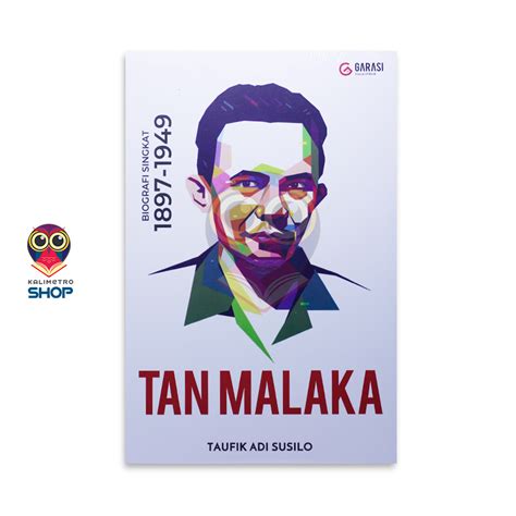 Biografi Tan Malaka 1897-1949 | Kalimetroshop