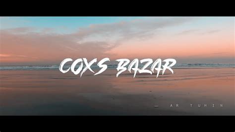 A Taste Of Cox S Bazar And Bandarban Cinematic Travel Video Beauty