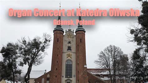 Organ Concert At Katedra Oliwska Gdansk Poland YouTube