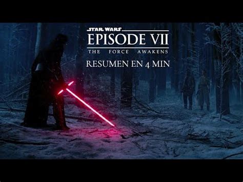 RESUMEN STAR WARS Episodio 7 El Despertar De La Fuerza En 4 MINUTOS