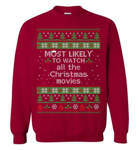 Most Likely To Watch All The Christmas Movies Ugly Christmas Sweaters