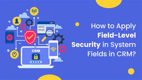 How To Apply Field Level Security In System Fields In CRM