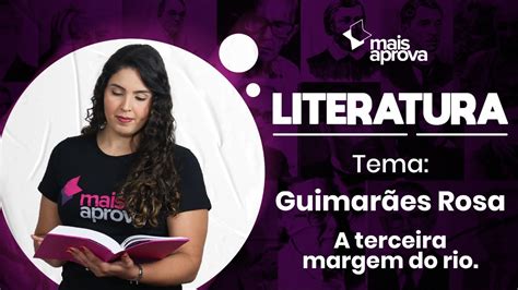 Literatura Guimar Es Rosa A Terceira Margem Do Rio Aprova Pism