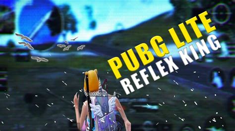 PUBG LITE MONTAGE PUBG LITE REFLEX KING GoDPraveen YT REFLEX