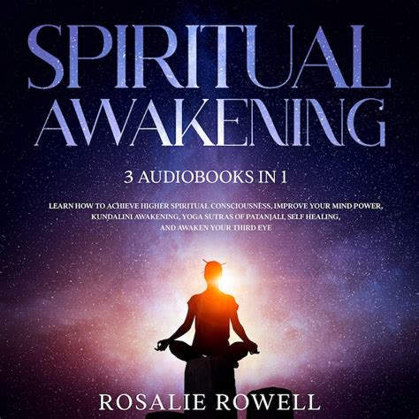 Spiritual Awakening 3 Audiobooks In 1 Learn How To Achieve Higher Spiritual Consciousness